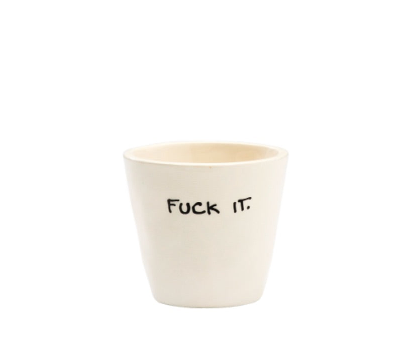 Espresso cup 'Fuck it'