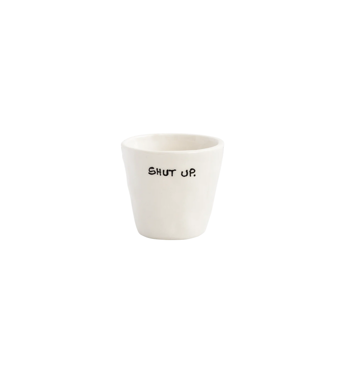 SHUT UP ESPRESSO CUP